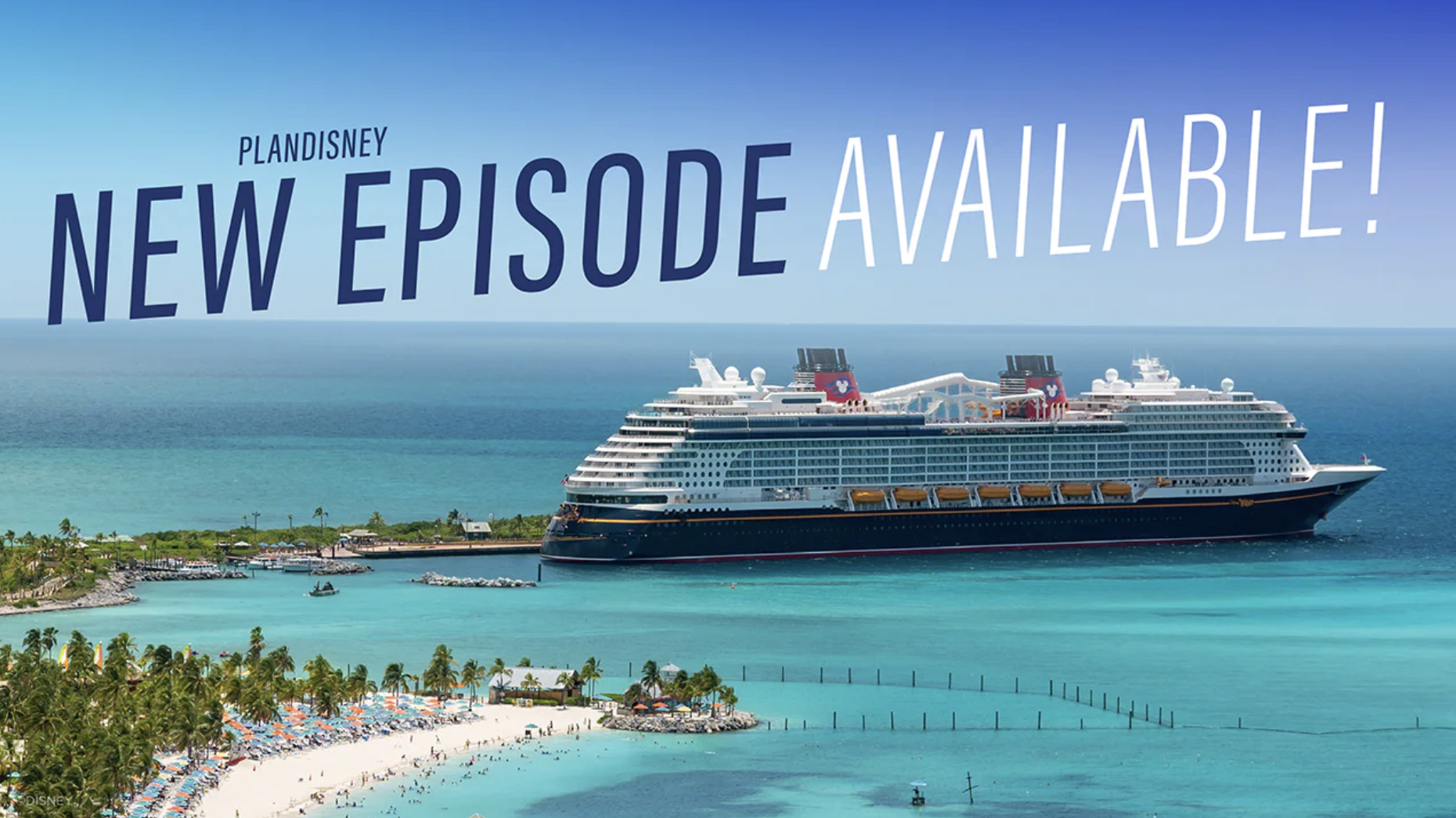 Everything You Need to Know About Disney’s Private Island, planDisney New Episode Available