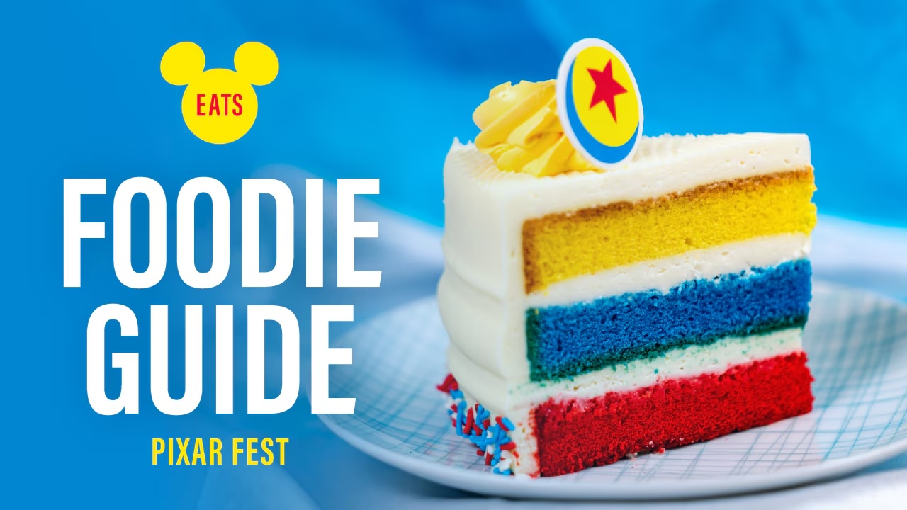 Disney Eats: Pixar Fest Foodie Guide, Starting April 26!