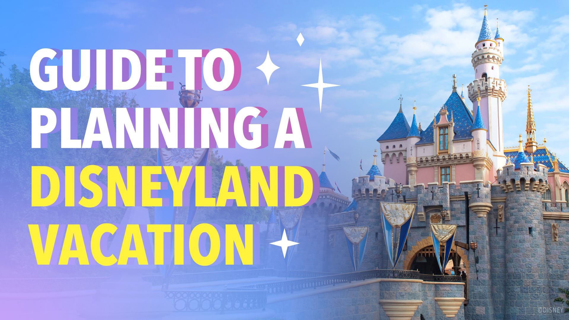Guide to Booking a Disneyland Vacation- Header