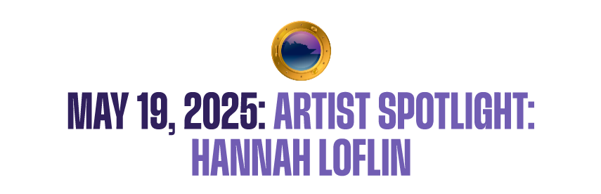 Artist Spotlight: Hannah Loflin