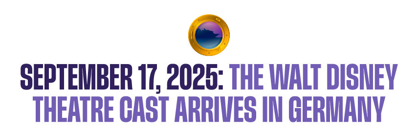 Disney Destiny Ship's Log Walt Disney Theatre Cast Arrives in Germany