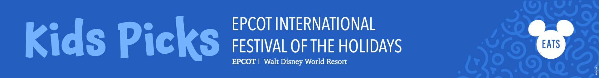 Disney Eats: EPCOT International Festival of the Holidays Foodie Guide 2025 Kids Picks